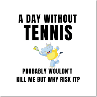 A Day Without Tennis Posters and Art